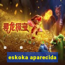 eskoka aparecida